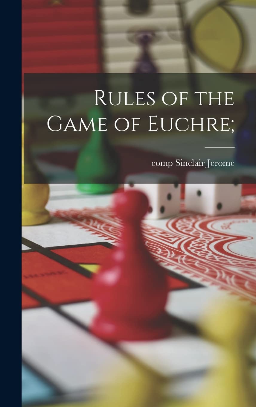 Rules of the Game of Euchre; Leisure, Home & Garden