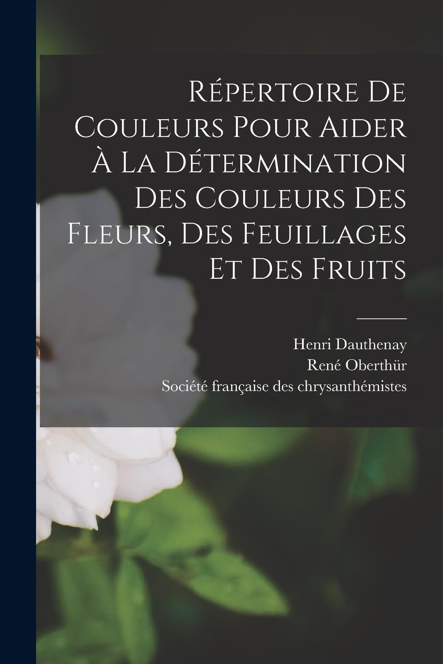 Répertoire de couleurs pour aider à la détermination des couleurs des fleurs, des feuillages et des fruits Film, Art & Culture