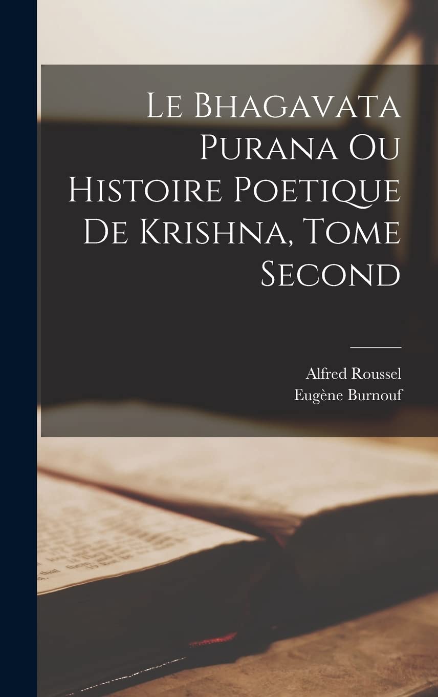 Le Bhagavata Purana ou Histoire Poetique de Krishna, Tome Second Religion & Esotericism
