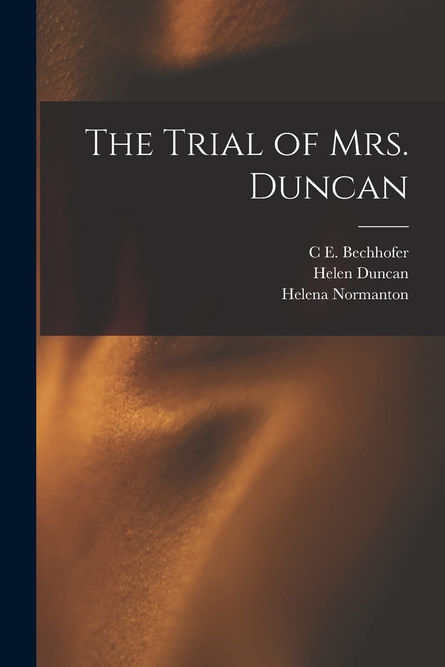 The Trial of Mrs. Duncan Politics & History