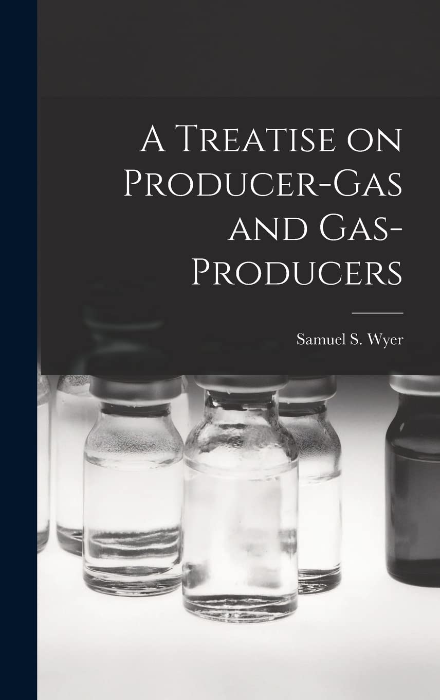 A Treatise on Producer-gas and Gas-producers Business, Finance & Career