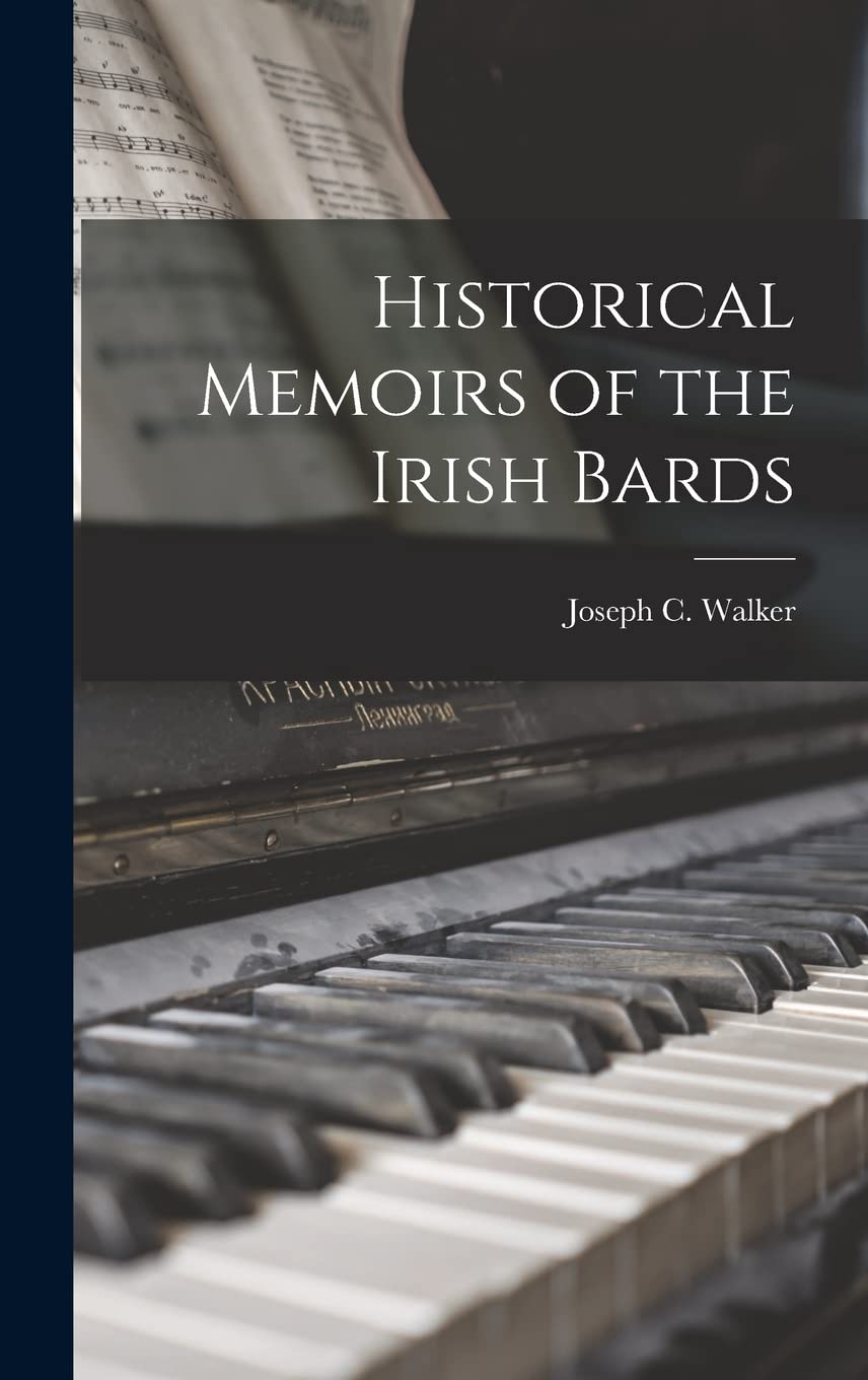 Historical Memoirs of the Irish Bards Arts & Music
