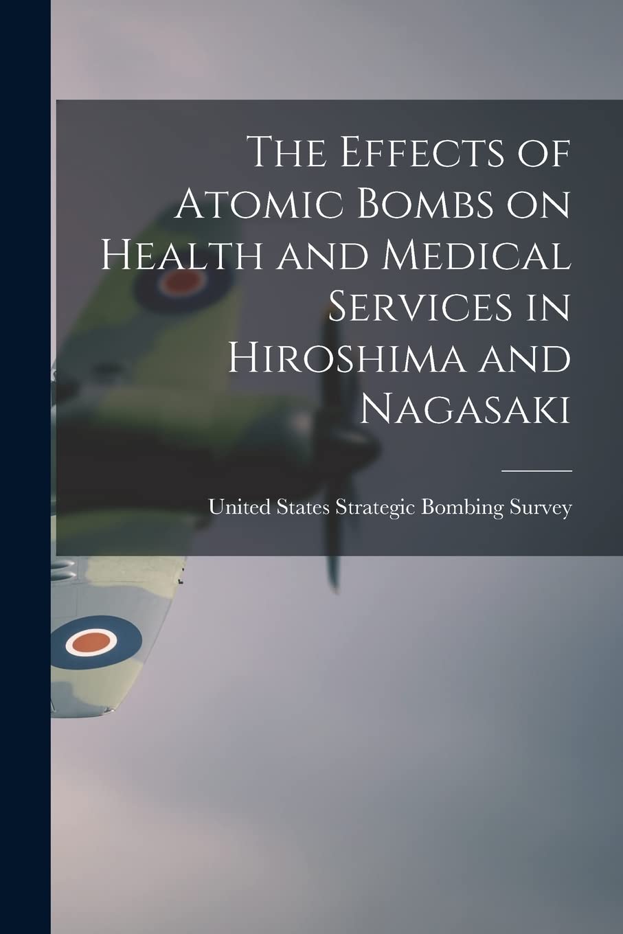 The Effects of Atomic Bombs on Health and Medical Services in Hiroshima and Nagasaki Politics & History