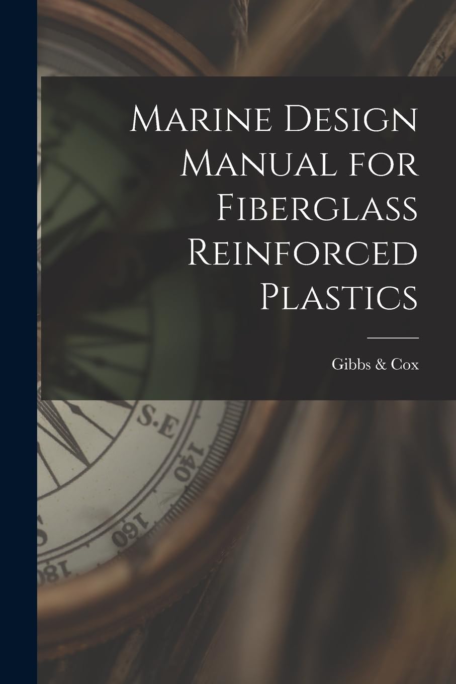 Marine Design Manual for Fiberglass Reinforced Plastics Politics & History