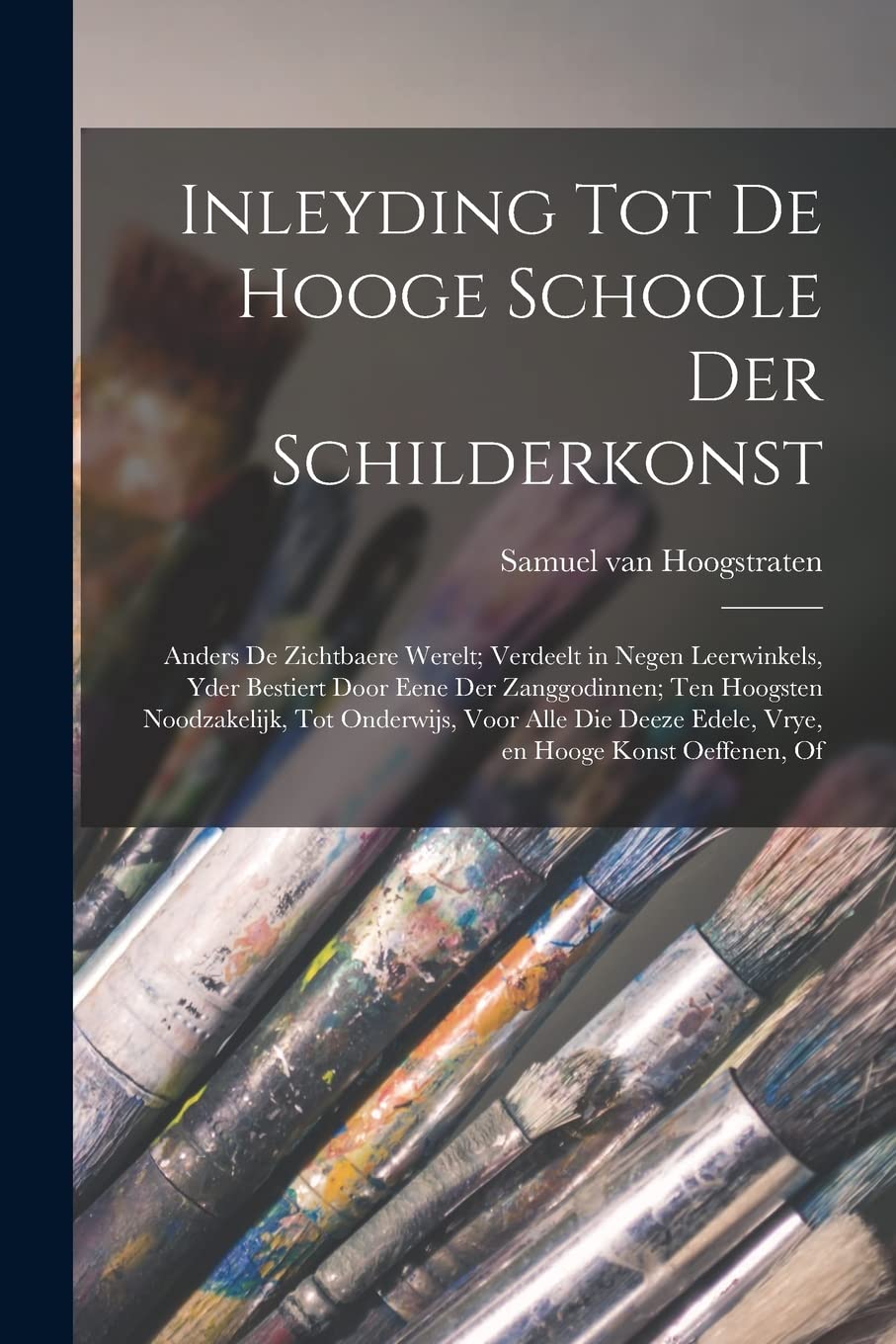 Inleyding tot de hooge schoole der schilderkonst: Anders de zichtbaere werelt; verdeelt in negen leerwinkels, yder bestiert door eene der ... edele, vrye, en hooge konst oeffenen, of Film, Art & Culture