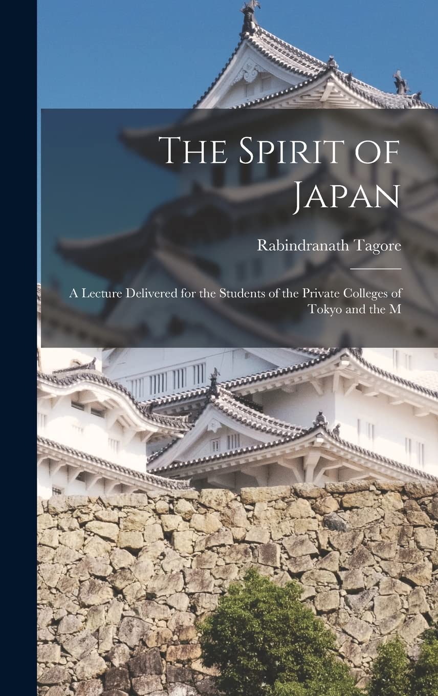 The Spirit of Japan; a Lecture Delivered for the Students of the Private Colleges of Tokyo and the M Essays & Short Stories