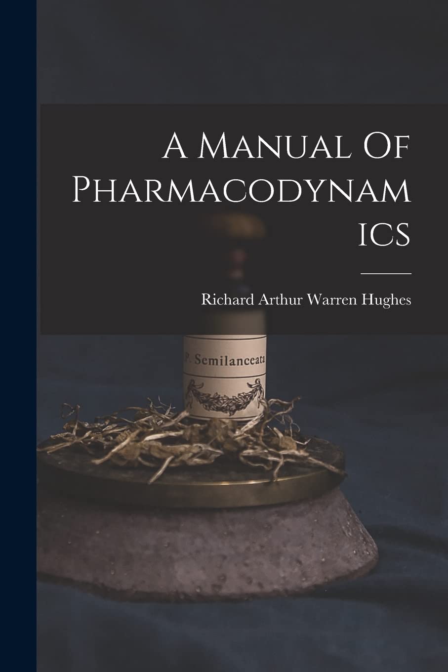 A Manual Of Pharmacodynamics Medicine