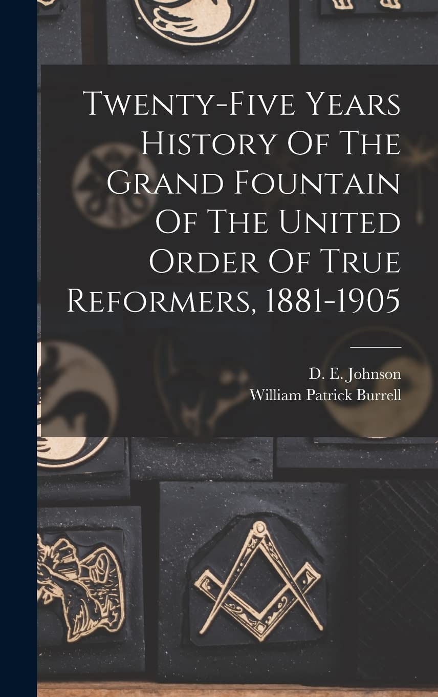 Twenty-five Years History Of The Grand Fountain Of The United Order Of True Reformers, 1881-1905 Books