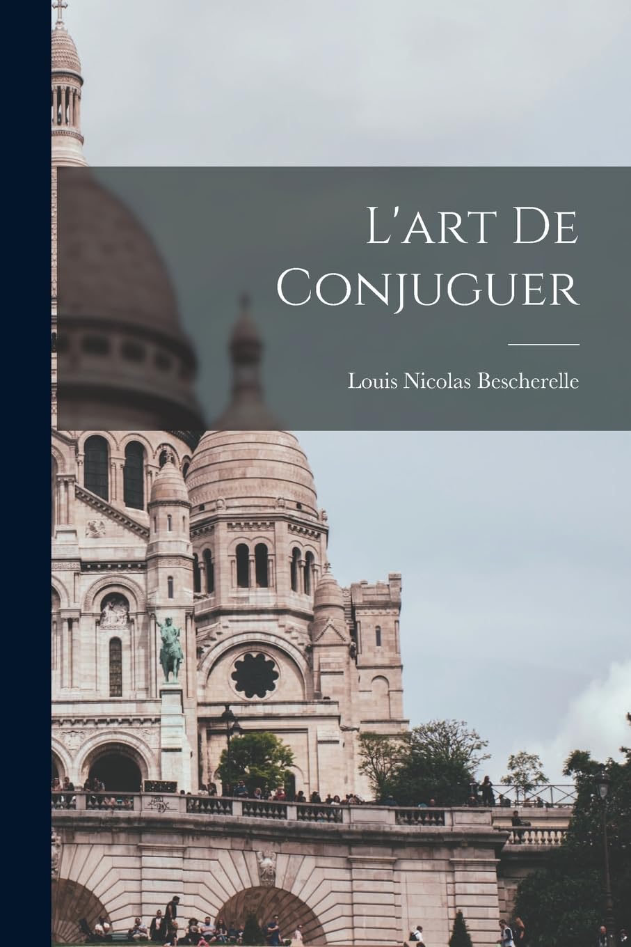 L'art de conjuguer Foreign Languages ​​& Dictionaries