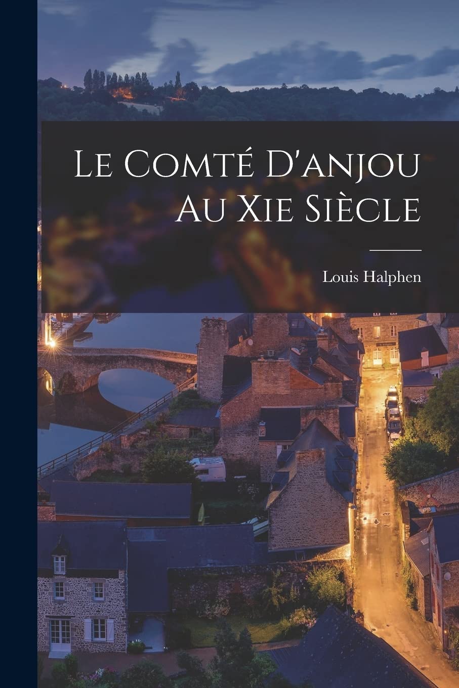 Le Comté D'anjou Au Xie Siècle book