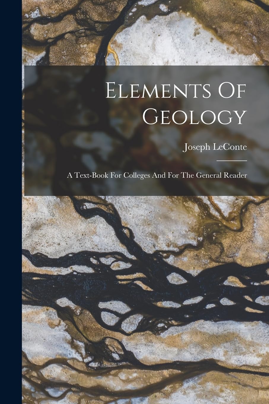 Elements Of Geology: A Text-book For Colleges And For The General Reader book