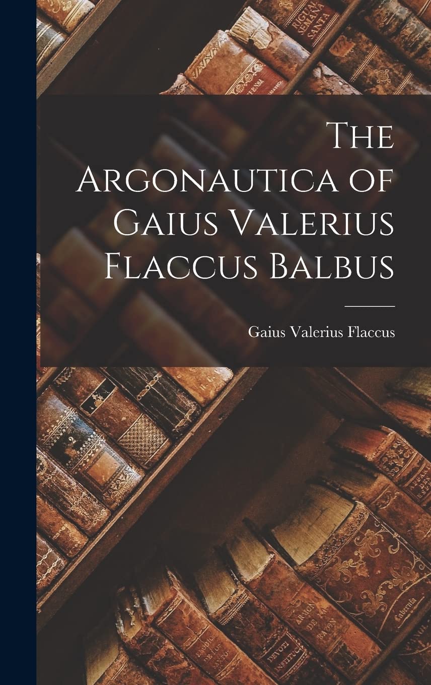 The Argonautica of Gaius Valerius Flaccus Balbus Contemporary literature