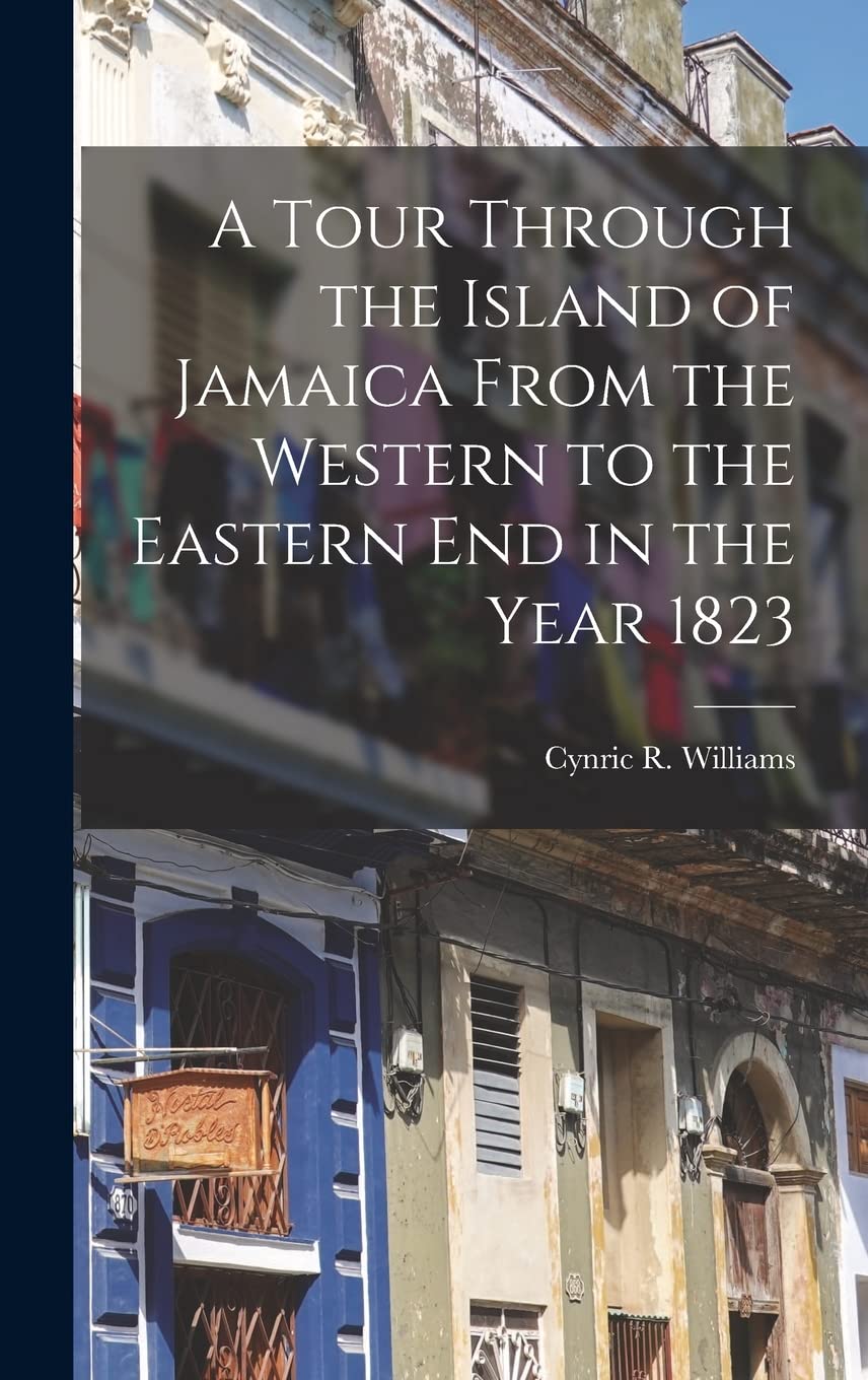 A Tour Through the Island of Jamaica From the Western to the Eastern End in the Year 1823 Leisure, Home & Garden