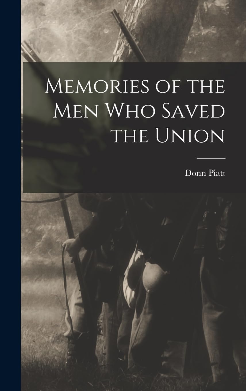 Memories of the Men who Saved the Union Memories