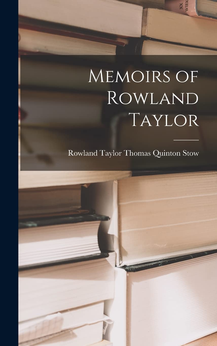Memoirs of Rowland Taylor Memories