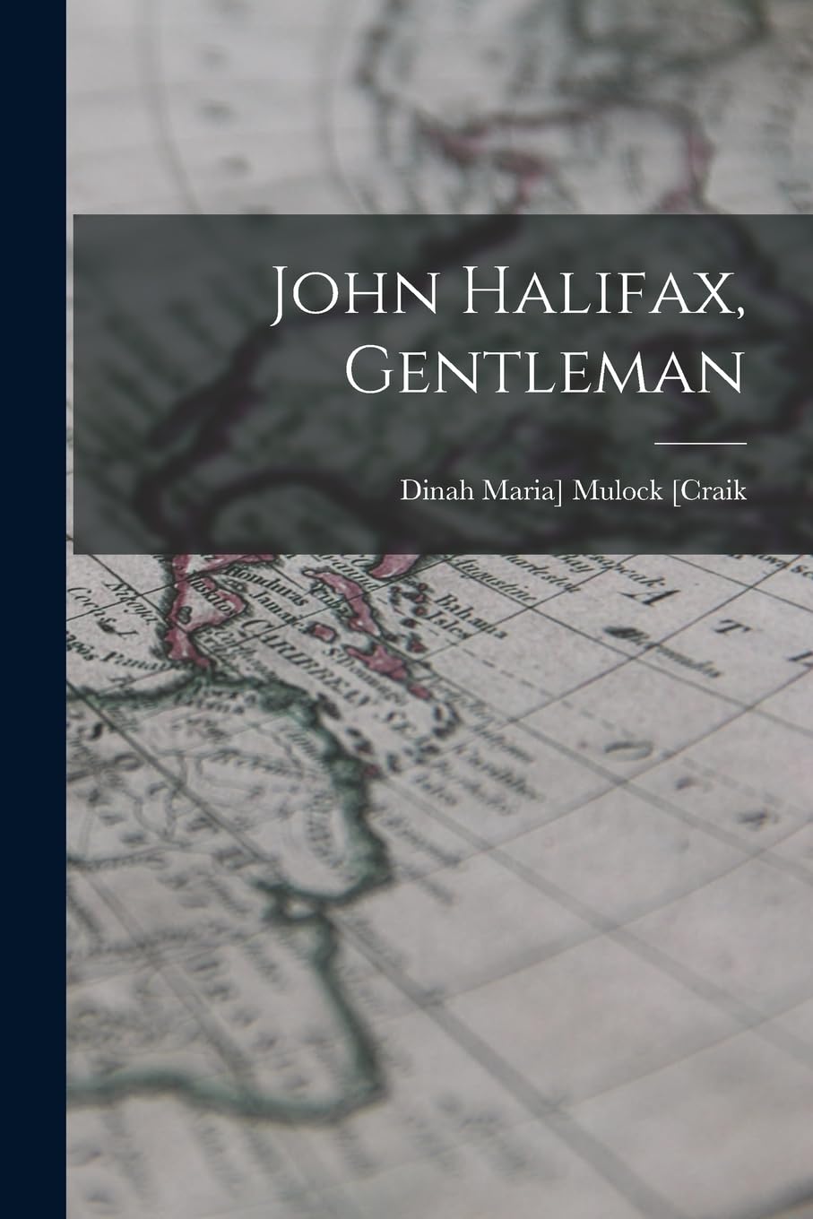 John Halifax, Gentleman Politics & History