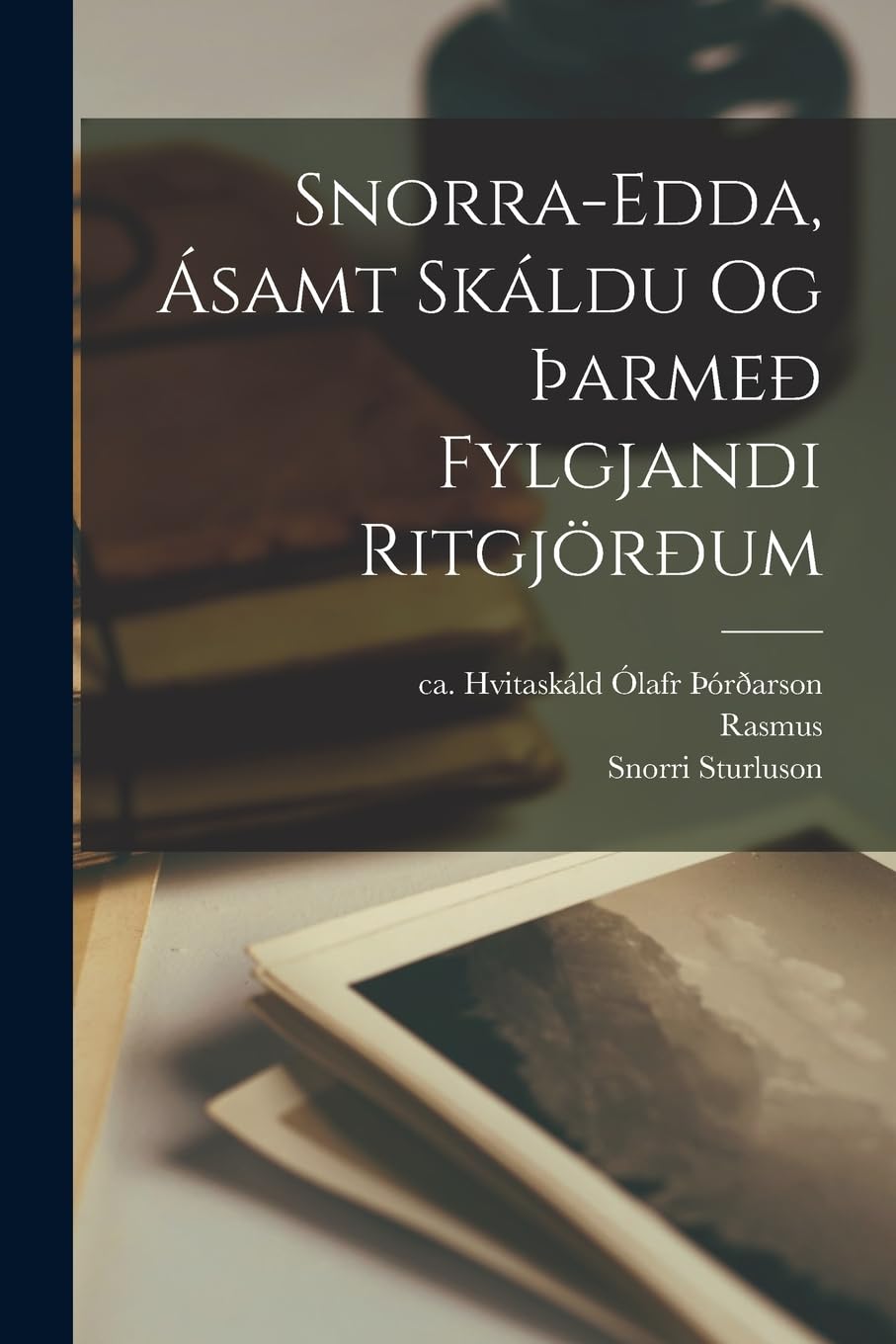 Snorra-Edda, ásamt Skáldu og Þarmeð fylgjandi ritgjörðum book