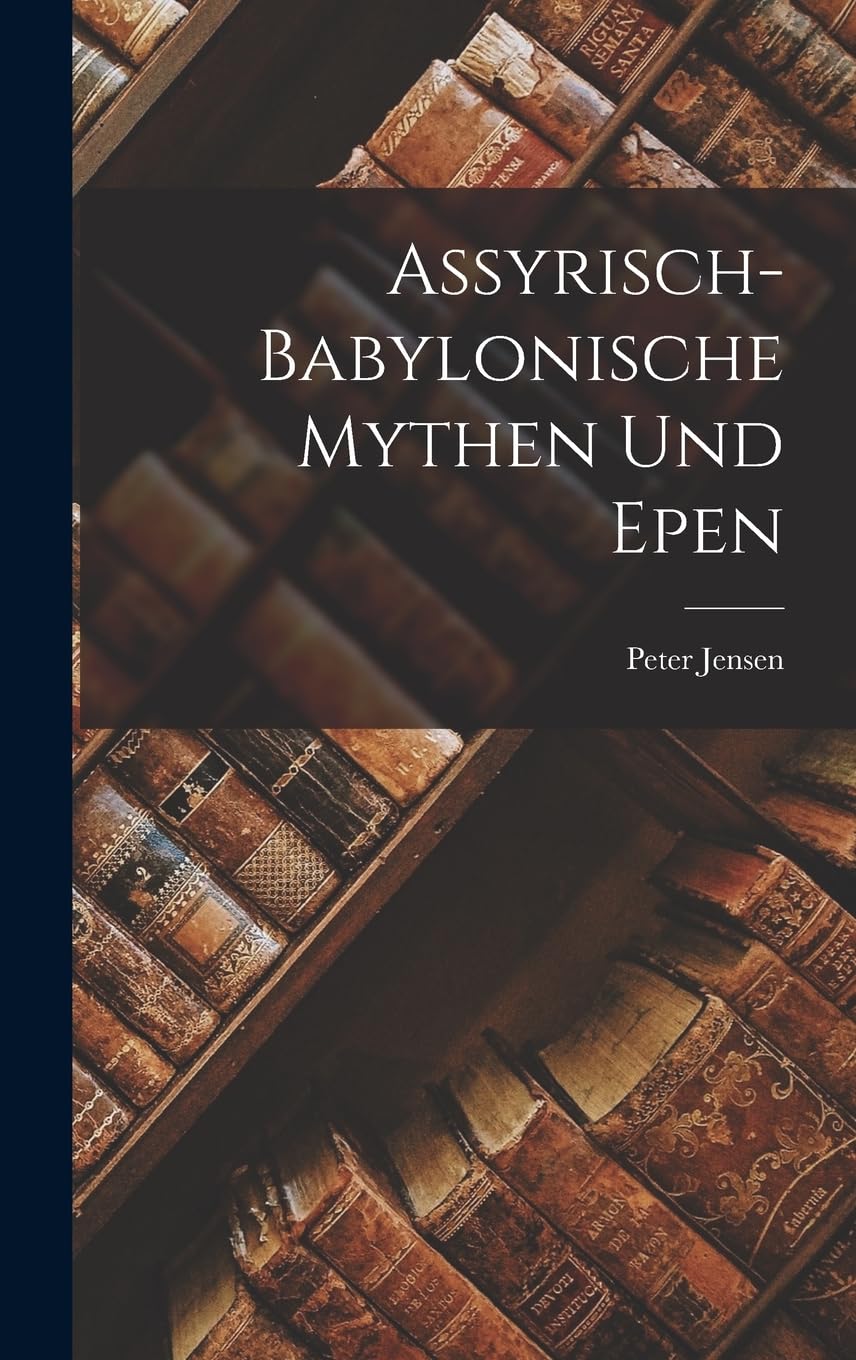 Assyrisch-Babylonische Mythen Und Epen Foreign Languages ​​& Dictionaries