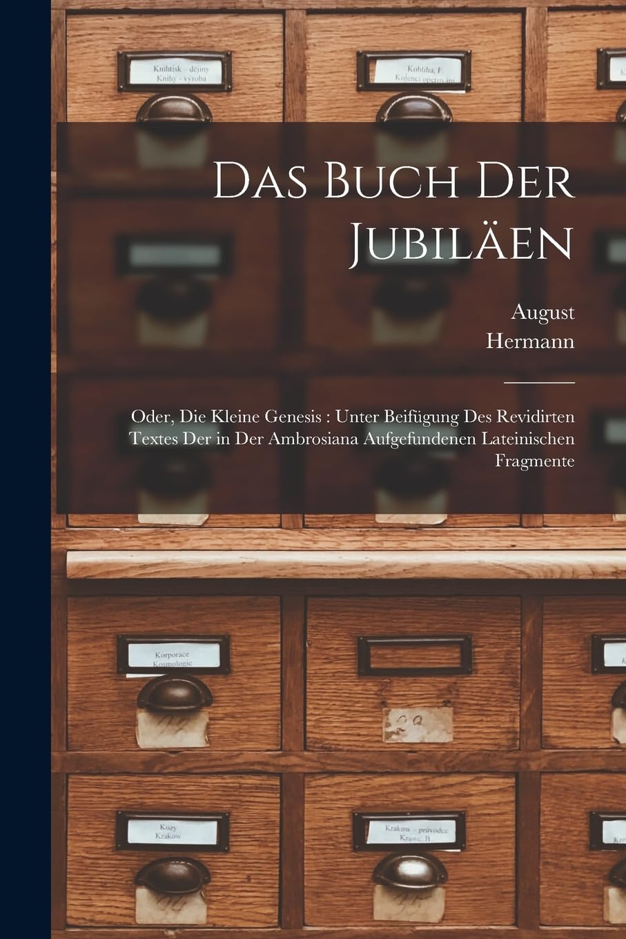 Das Buch der Jubiläen: Oder, Die kleine Genesis: unter Beifügung des revidirten Textes der in der Ambrosiana aufgefundenen lateinischen Fragmente Social Sciences