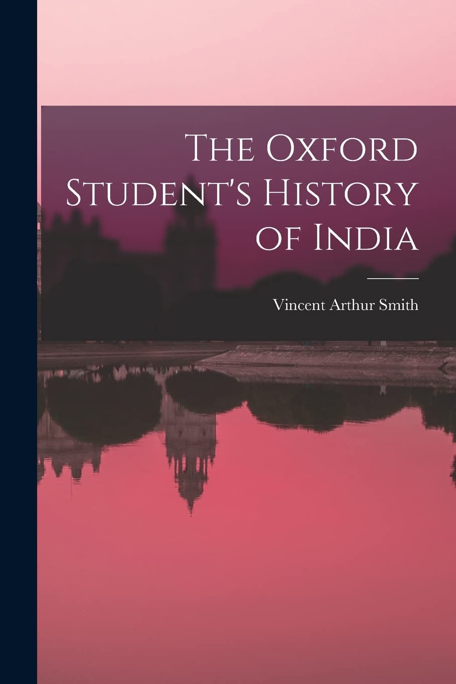 The Oxford Student's History of India Politics & History