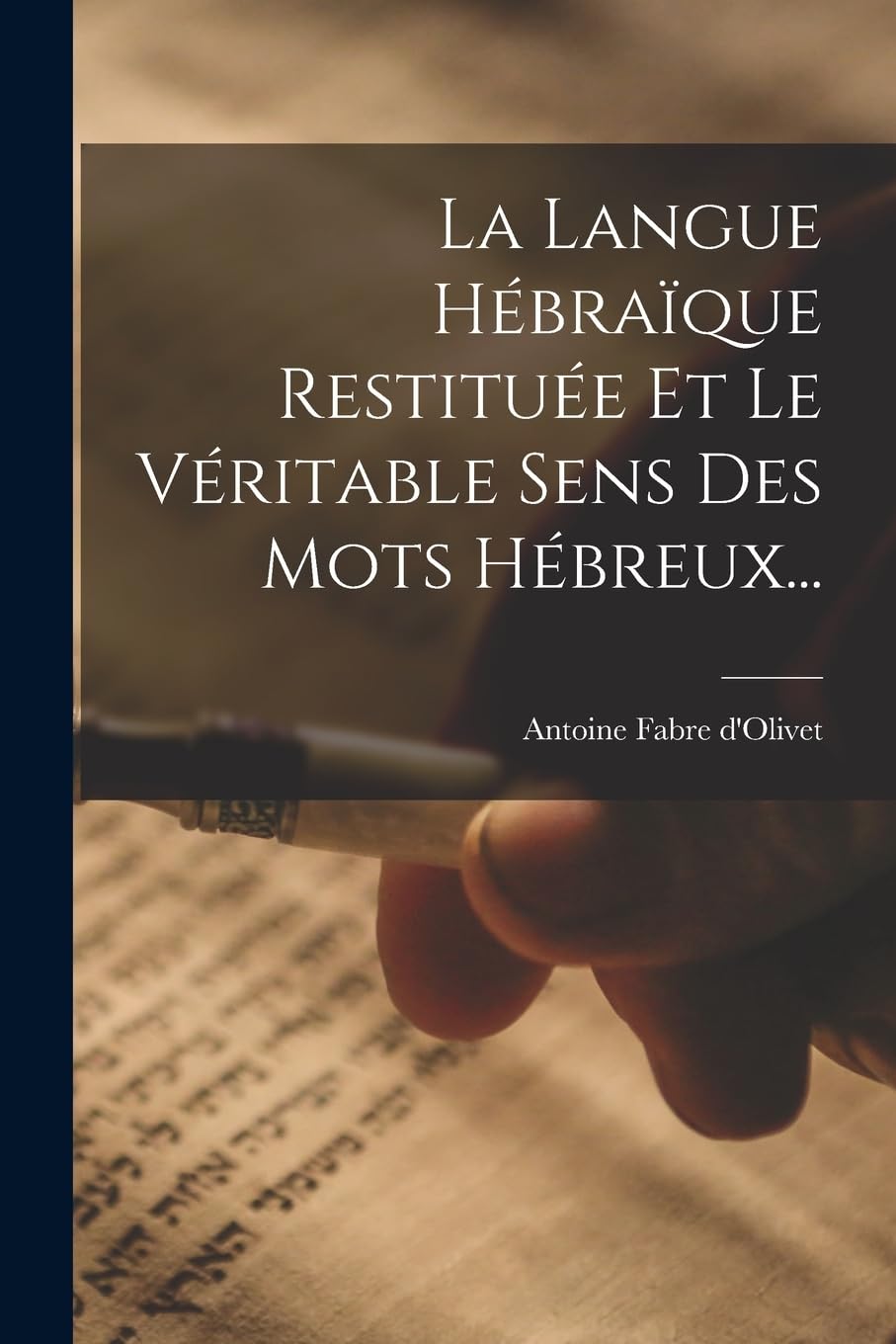 La Langue Hébraïque Restituée Et Le Véritable Sens Des Mots Hébreux... book