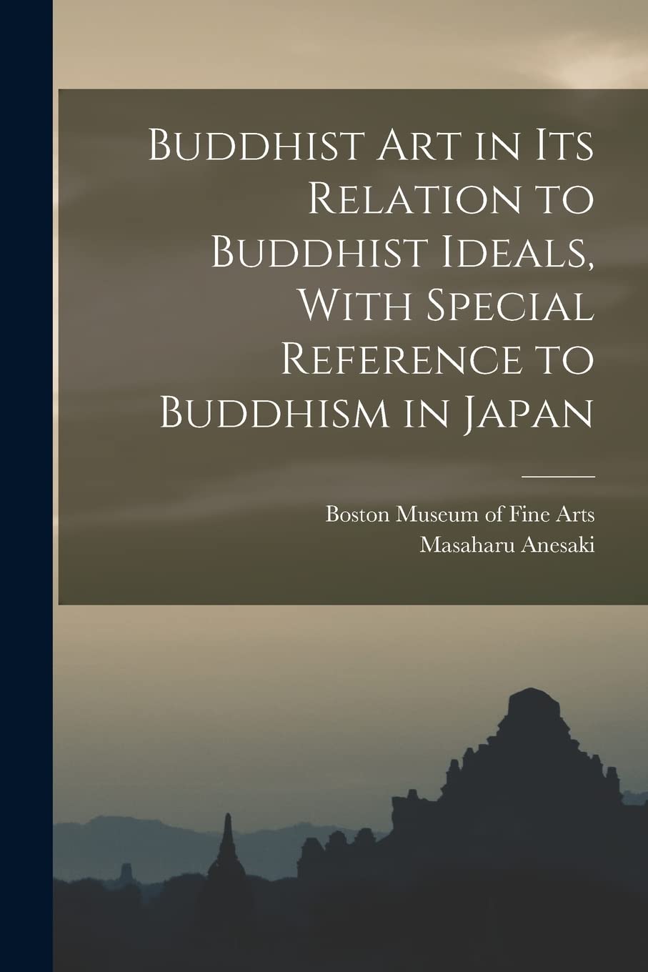 Buddhist Art in Its Relation to Buddhist Ideals, With Special Reference to Buddhism in Japan Photography