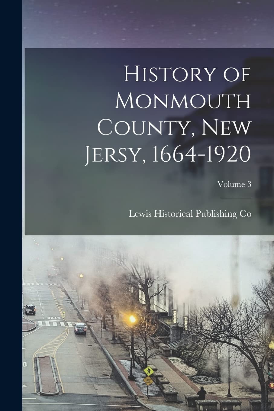 History of Monmouth County, New Jersy, 1664-1920; Volume 3 Reference Books