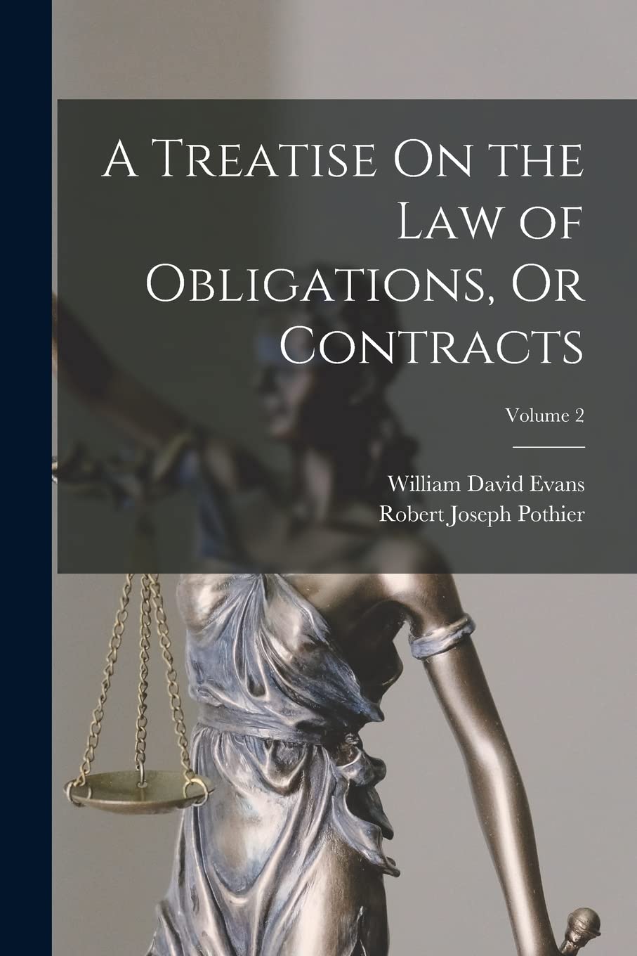 A Treatise On the Law of Obligations, Or Contracts; Volume 2 Law