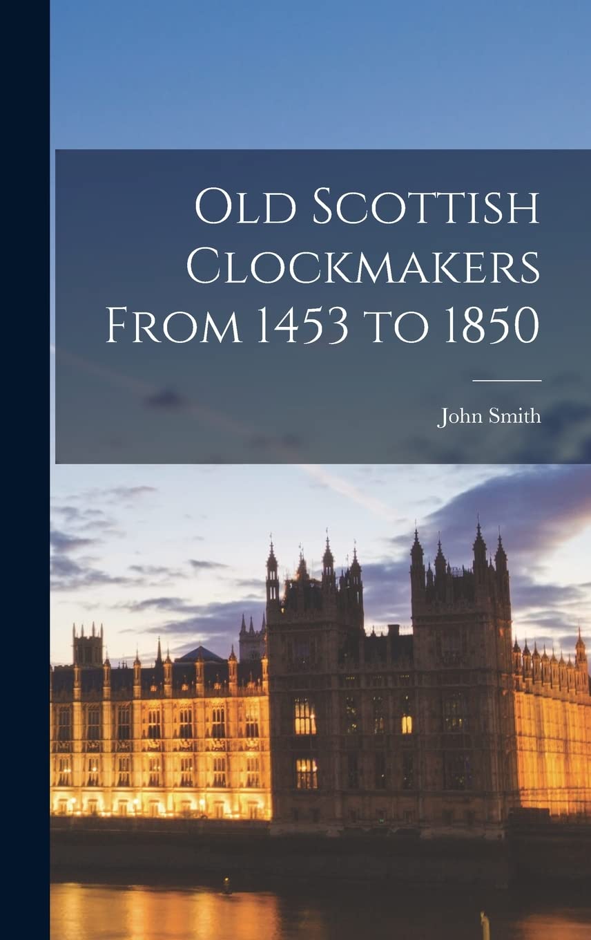 Product Image: Old Scottish Clockmakers From 1453 to 1850