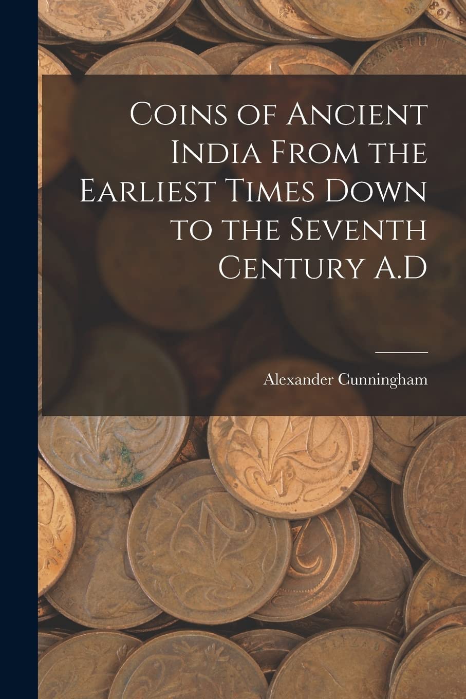 Coins of Ancient India From the Earliest Times Down to the Seventh Century A.D Hobbies & Crafts