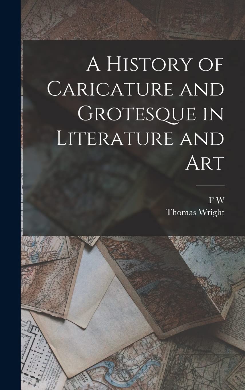 A History of Caricature and Grotesque in Literature and Art Books