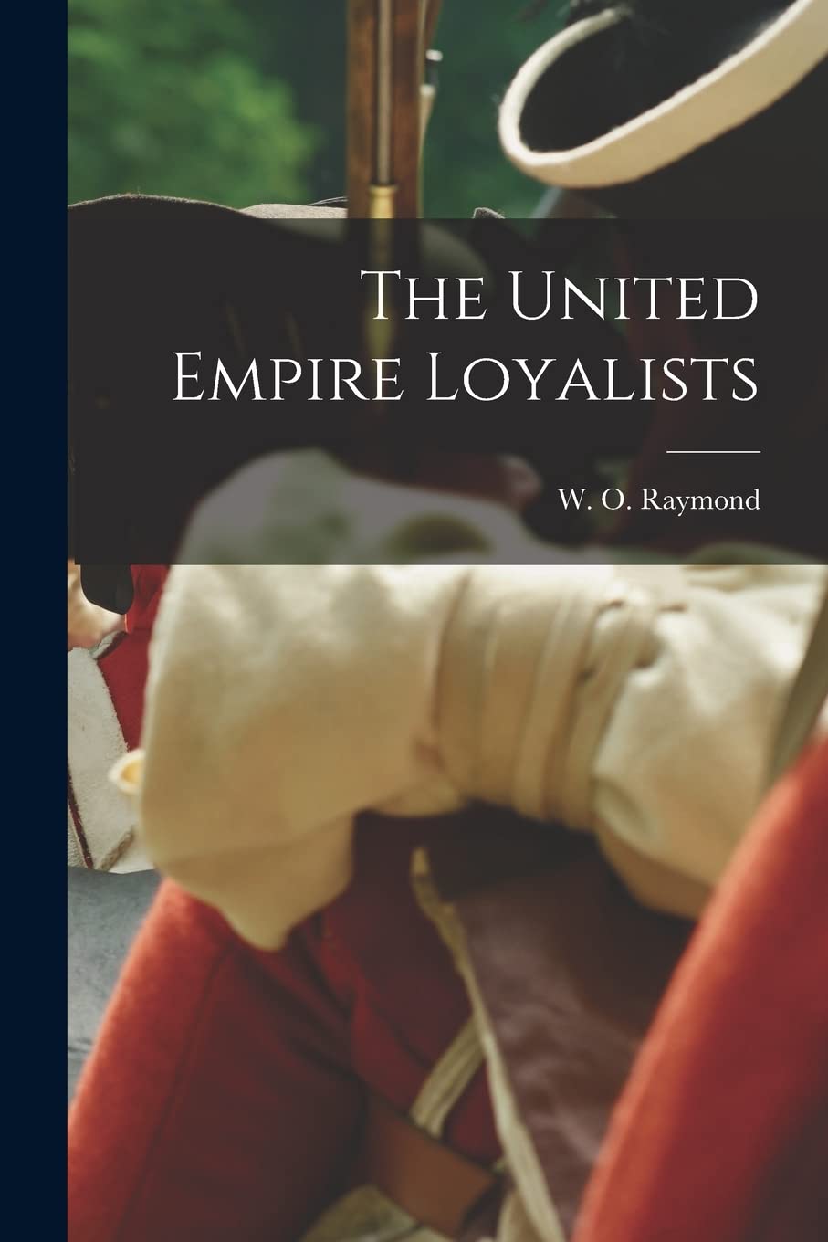 The United Empire Loyalists Politics & History