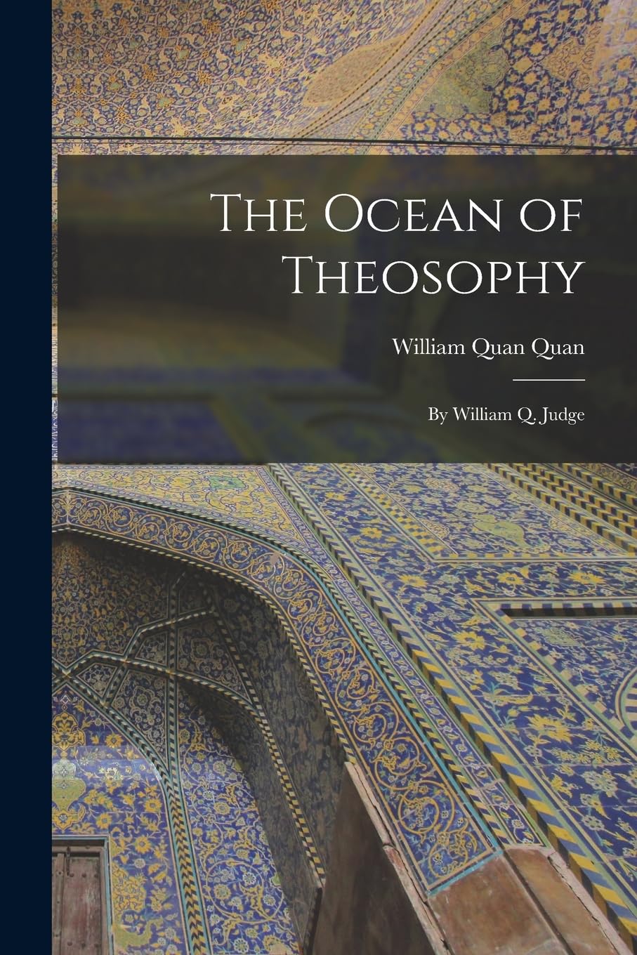 The Ocean of Theosophy: By William Q. Judge Politics & History