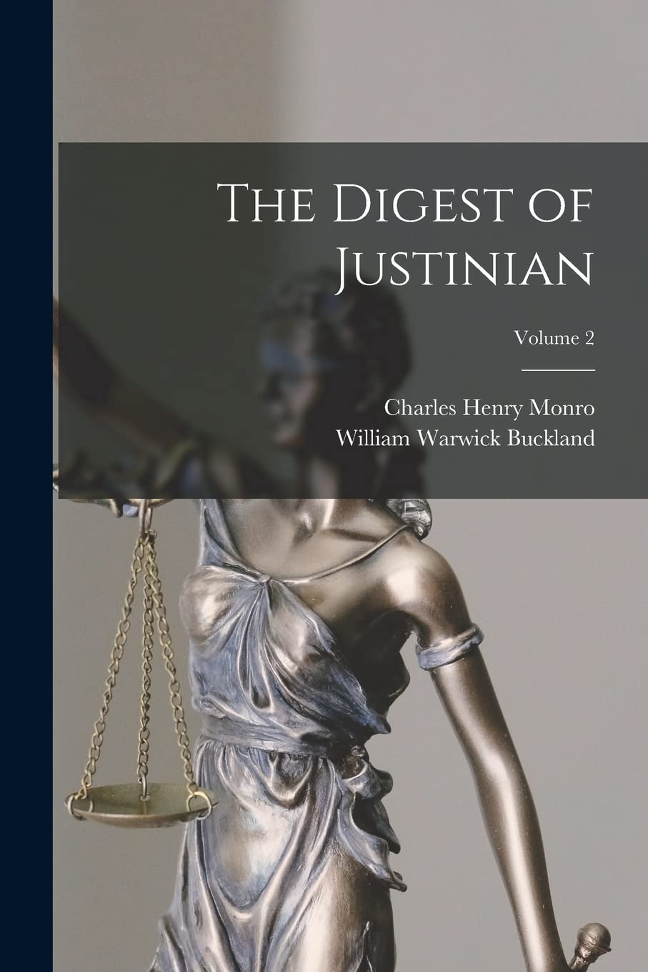 The Digest of Justinian; Volume 2 Law