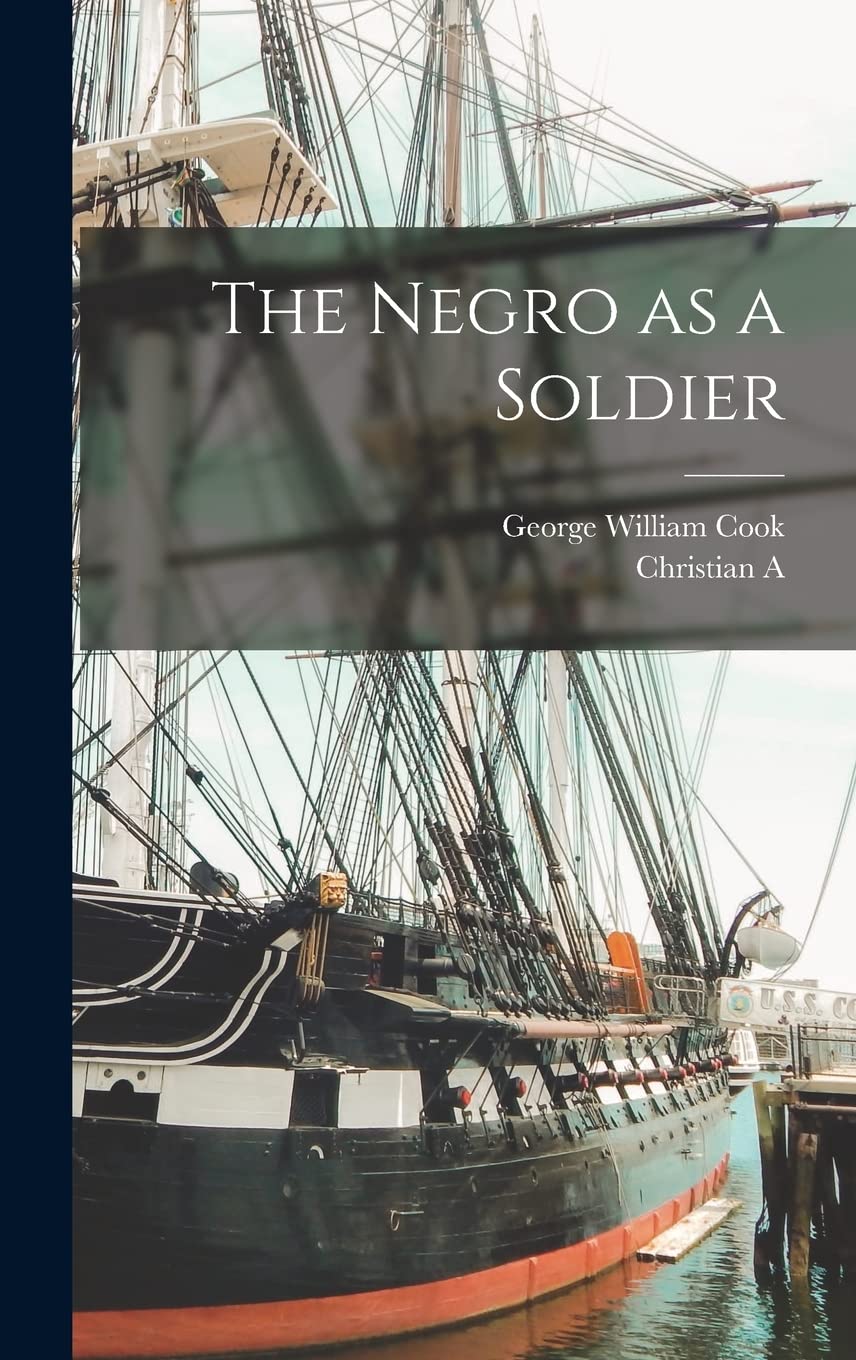 The Negro as a Soldier Politics & History