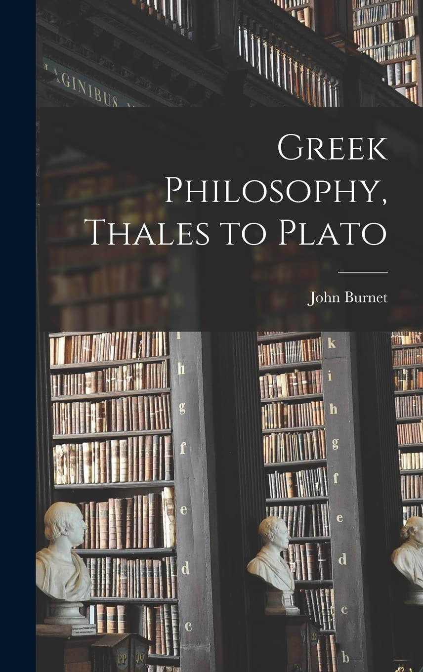 Greek Philosophy, Thales to Plato Philosophy