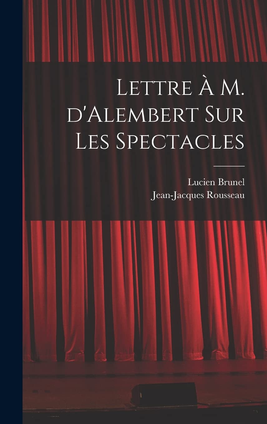 Lettre à M. d'Alembert sur les spectacles Film, Art & Culture