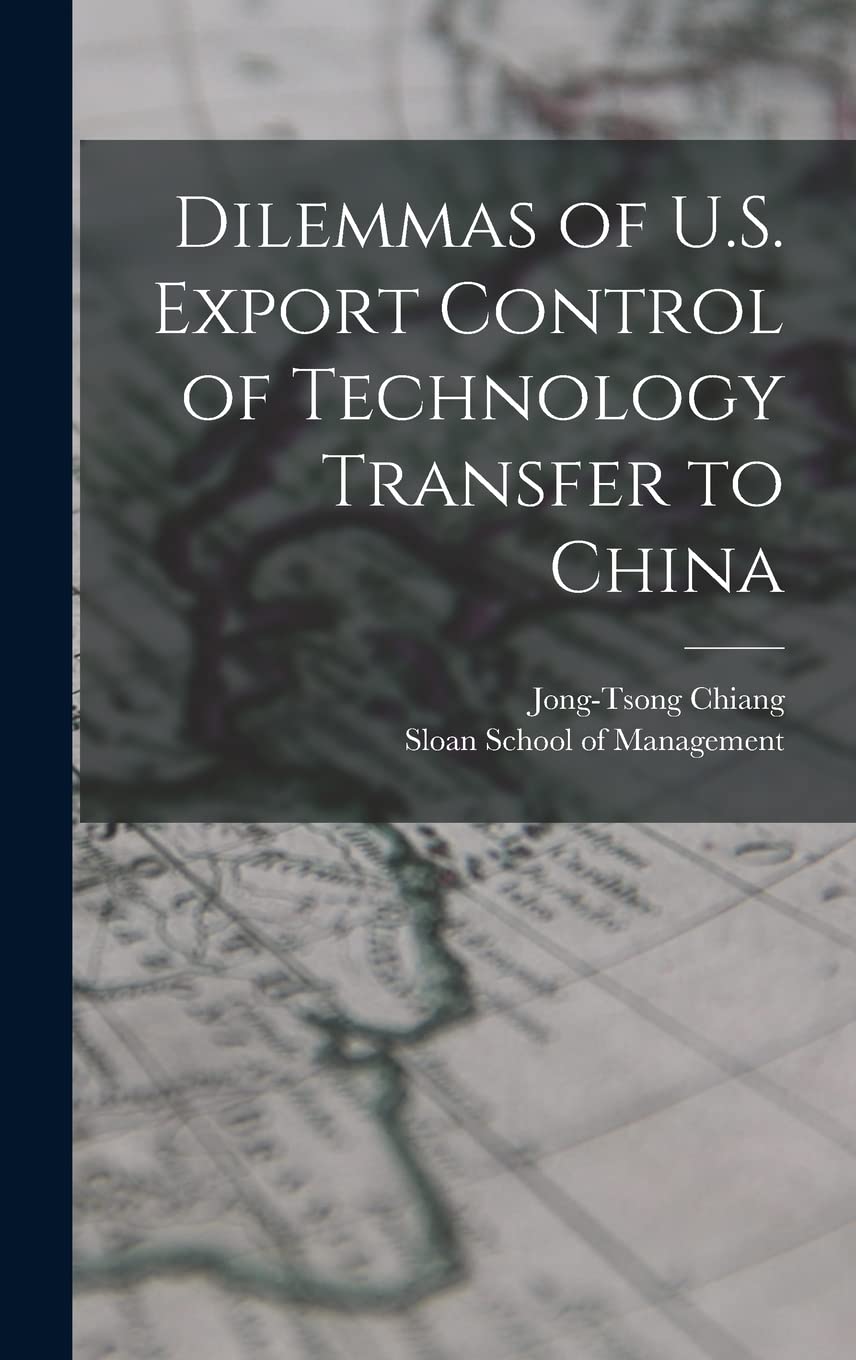Dilemmas of U.S. Export Control of Technology Transfer to China Reference Books