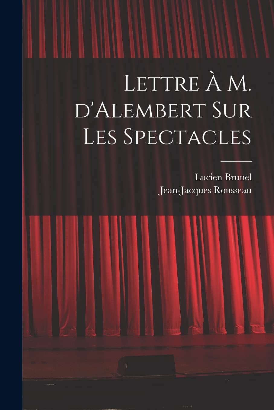 Lettre à M. d'Alembert sur les spectacles Film, Art & Culture