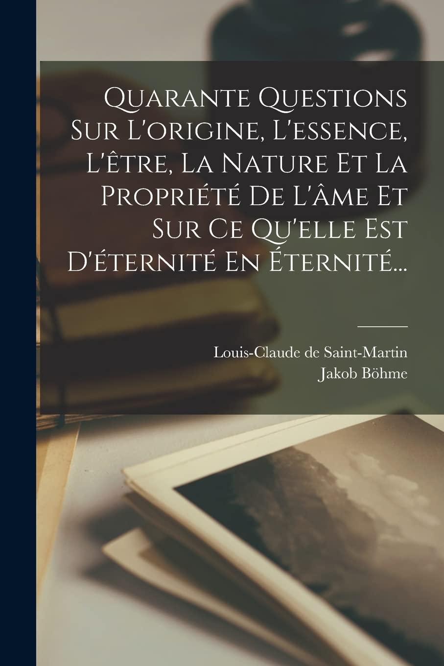 Quarante Questions Sur L'origine, L'essence, L'être, La Nature Et La Propriété De L'âme Et Sur Ce Qu'elle Est D'éternité En Éternité... book