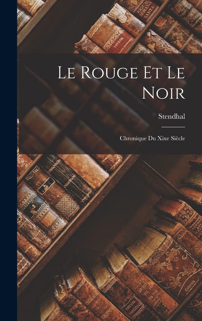 Le Rouge Et Le Noir: Chronique Du Xixe Siècle Contemporary literature