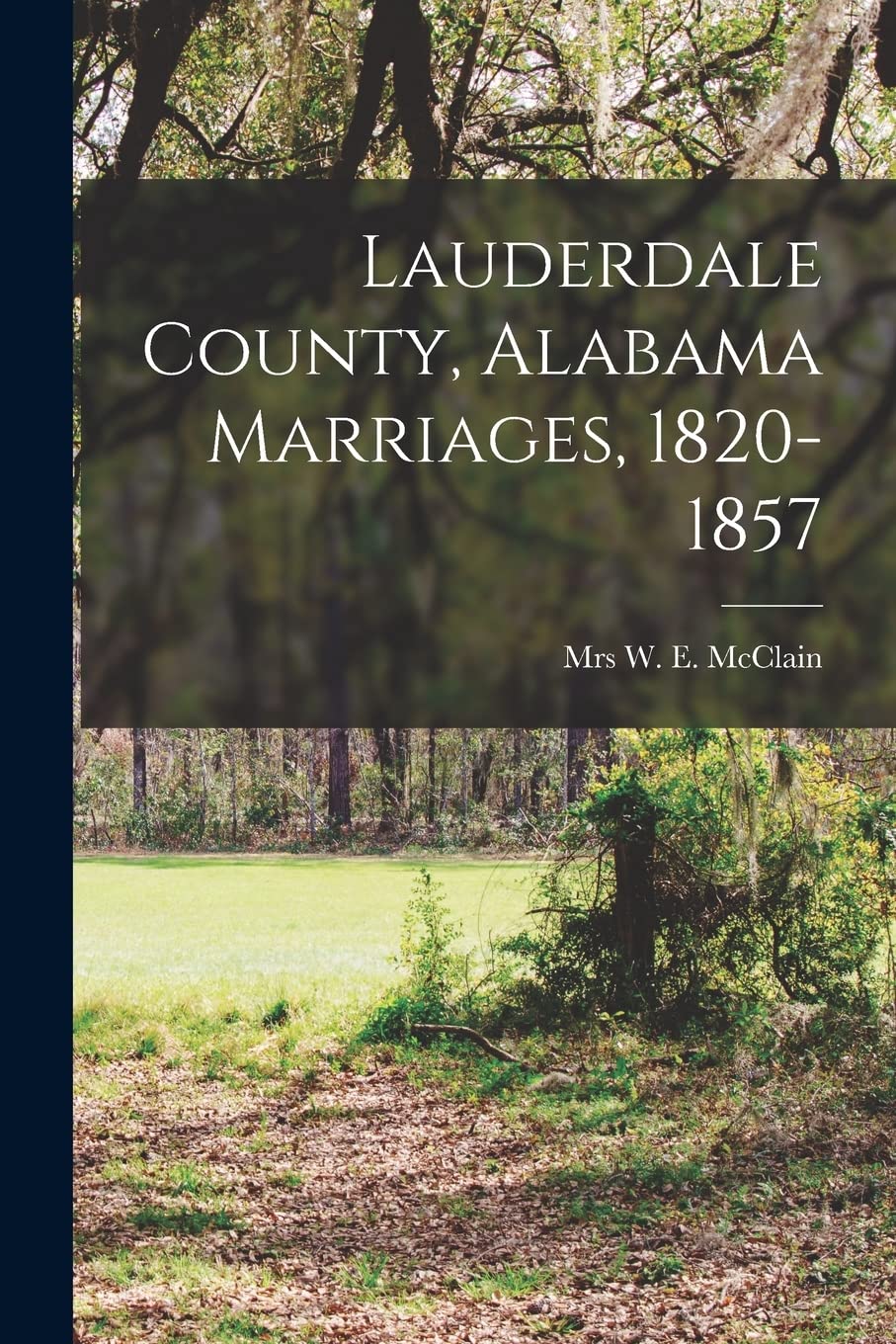 Lauderdale County, Alabama Marriages, 1820-1857 Politics & History