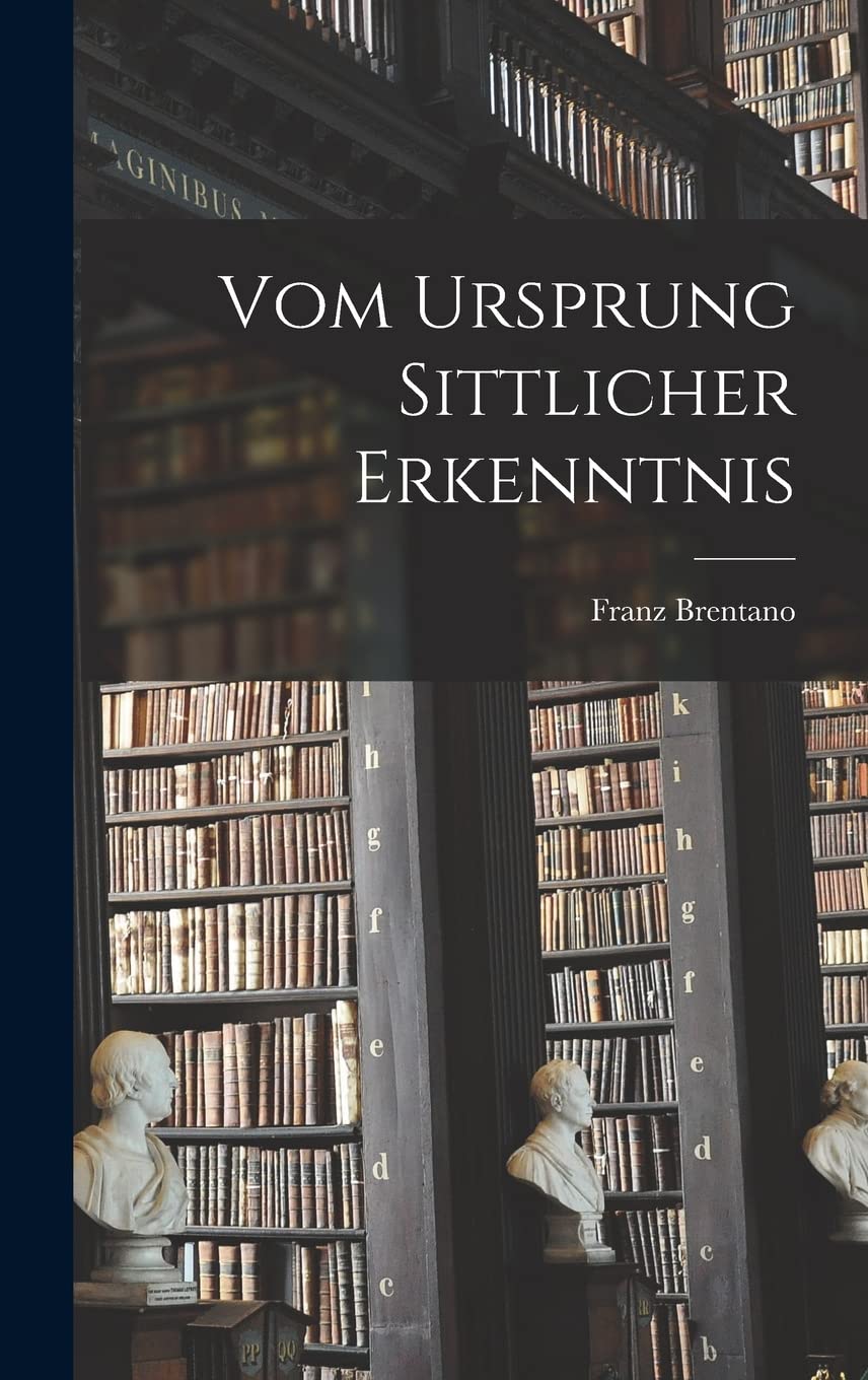 Vom Ursprung Sittlicher Erkenntnis Philosophy