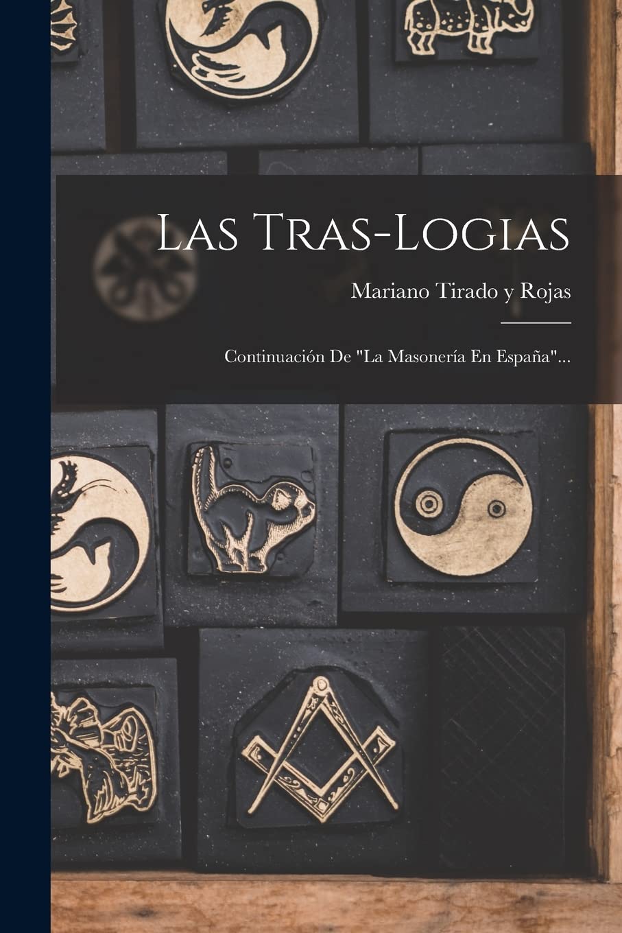 Las Tras-logias: Continuación De "la Masonería En España"... Books