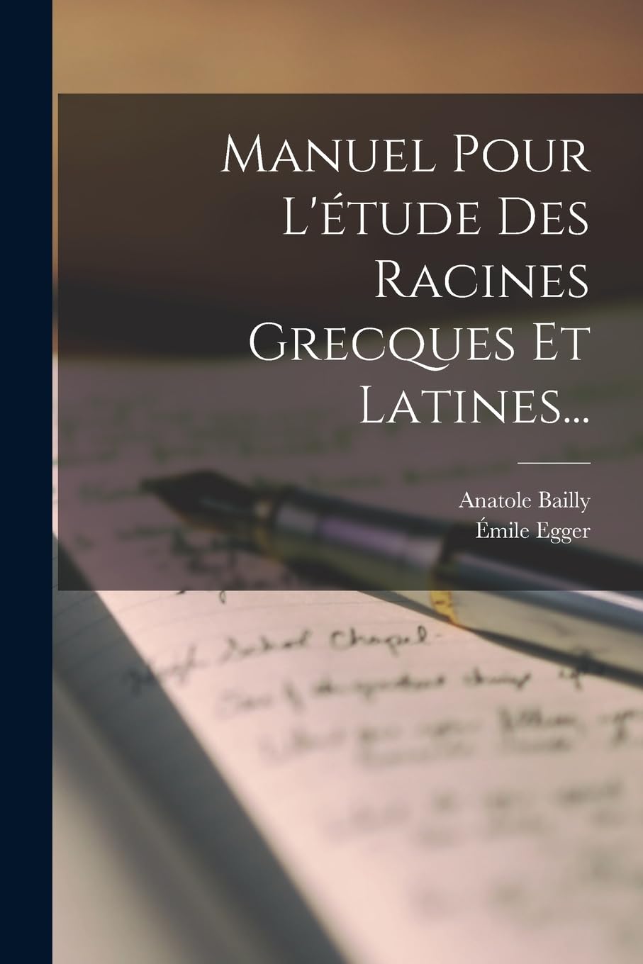 Manuel Pour L'étude Des Racines Grecques Et Latines... book