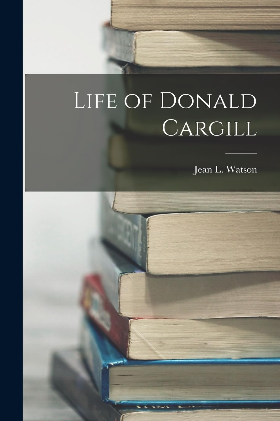 Life of Donald Cargill Memories