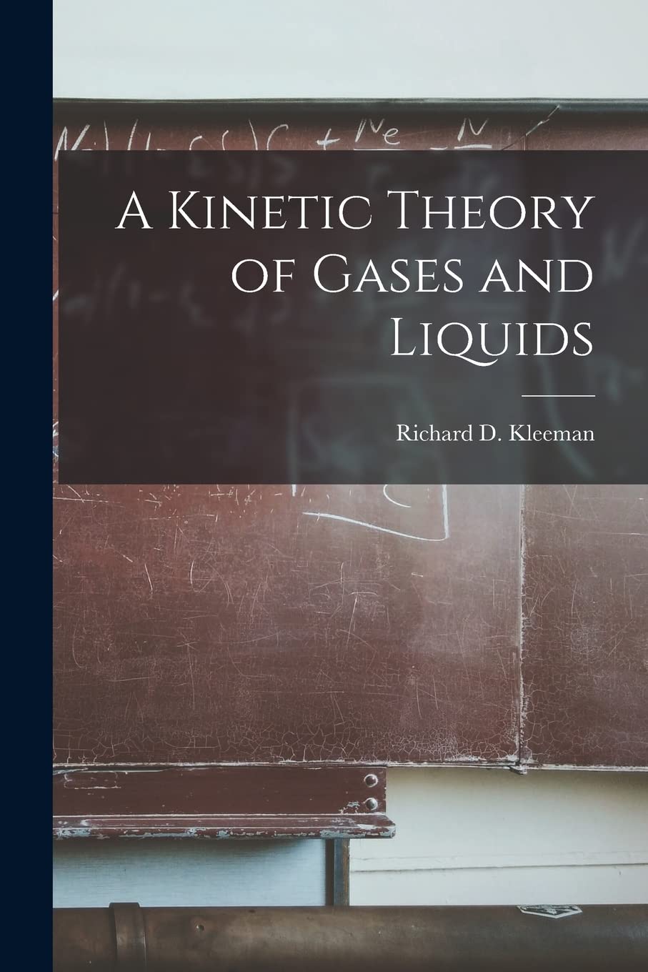 A Kinetic Theory of Gases and Liquids Natural Sciences