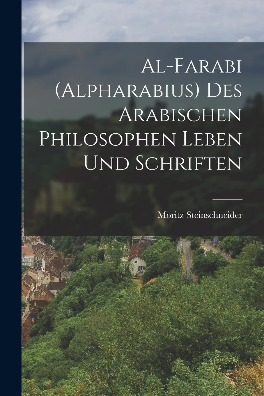 Al-farabi (Alpharabius) des Arabischen Philosophen Leben und Schriften Philosophy