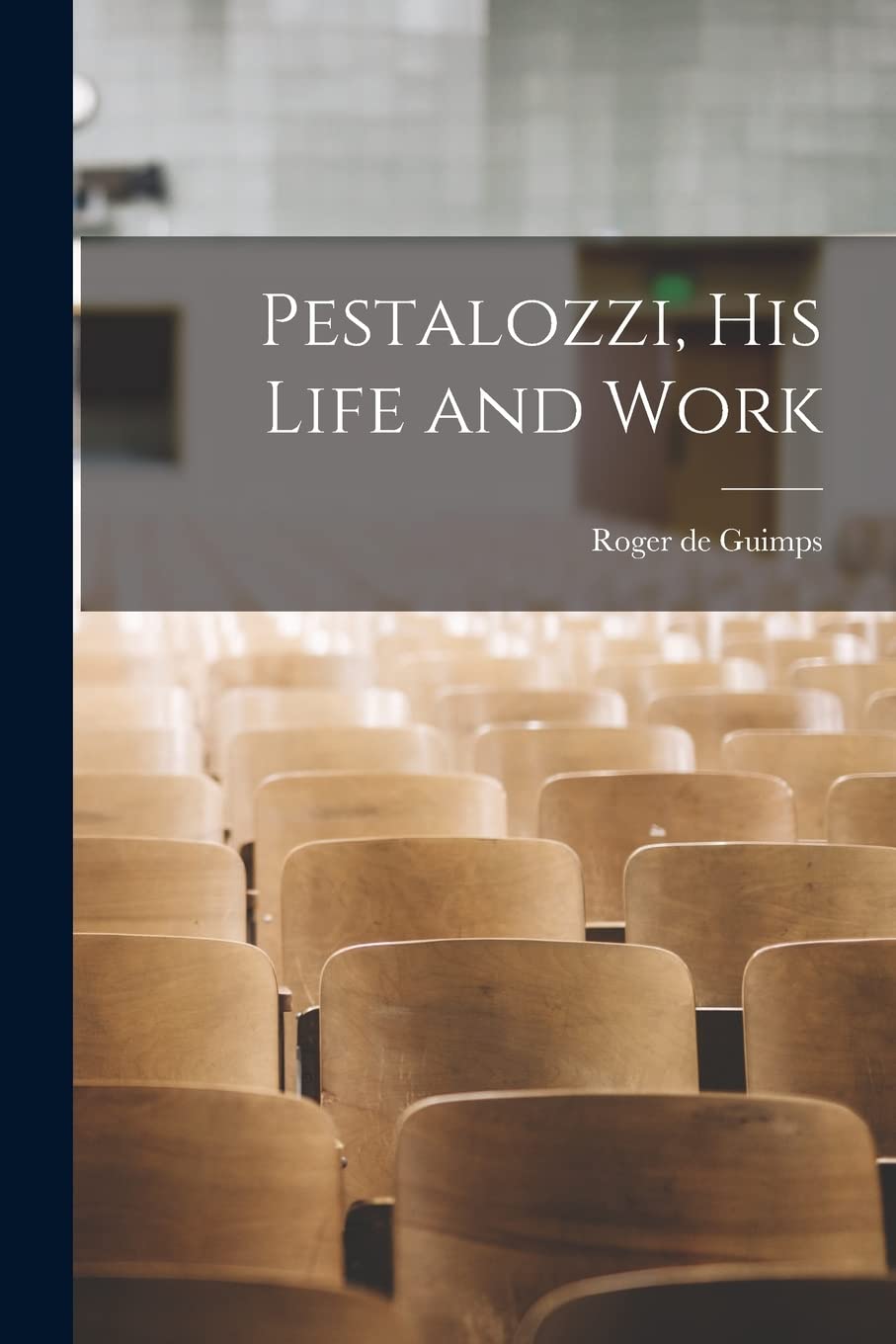 Product Image: Pestalozzi, His Life and Work
