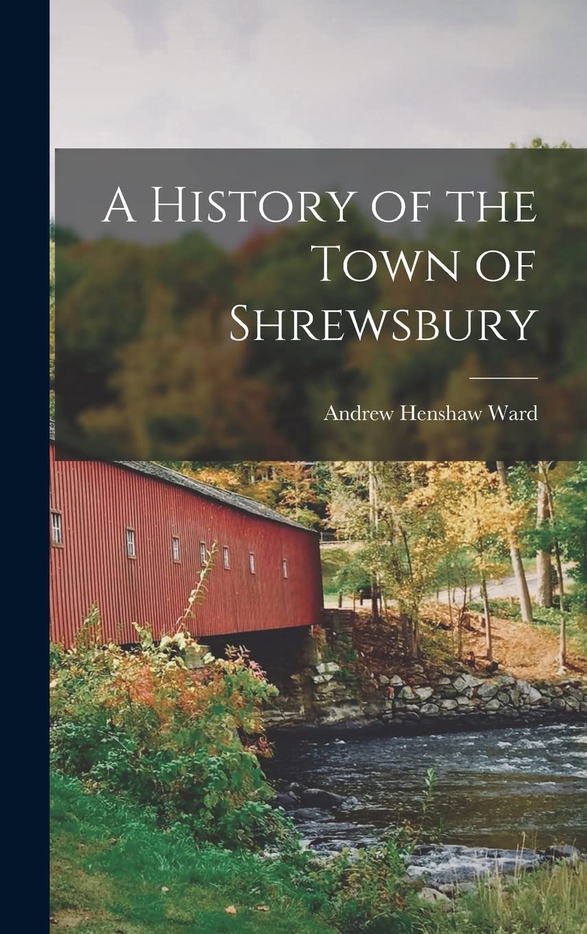 A History of the Town of Shrewsbury Politics & History